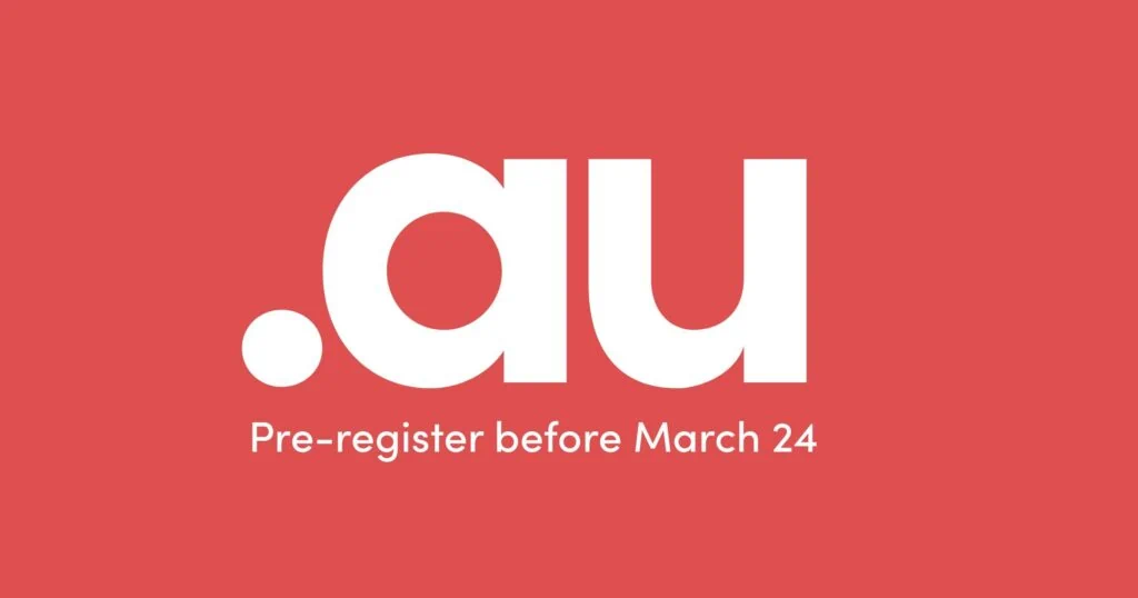 Pre-register your .au domain before March 24 and protect your business.