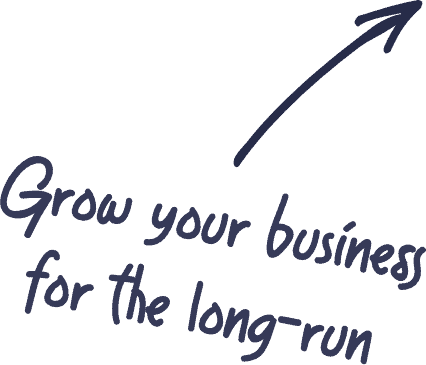 grow your business for the long run