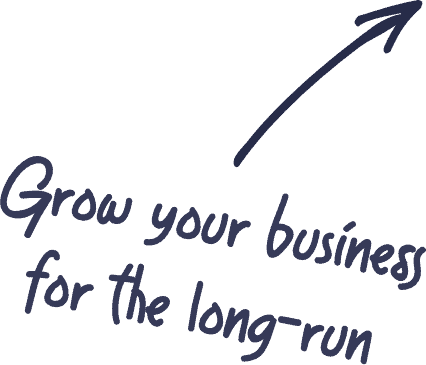 grow your business for the long run